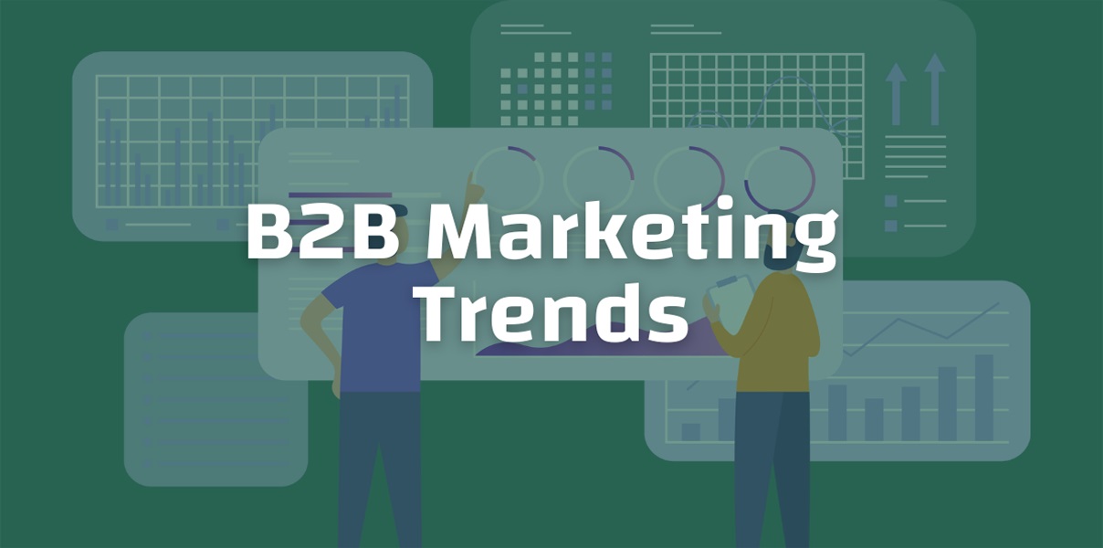 Five Significant Trends in B2B Marketing